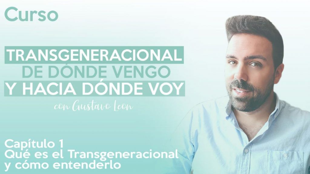 Qué es el transgeneracional y cómo entenderlo. Gustavo León