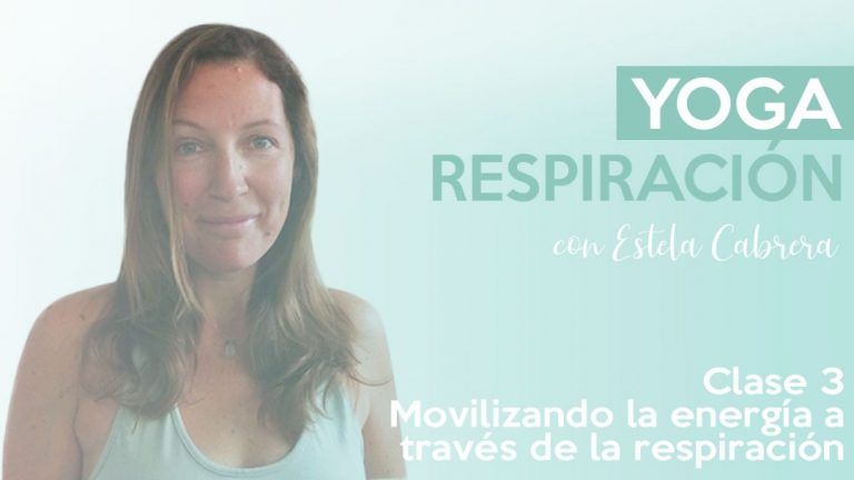 Movilizando la energía a través de la respiración clase 3 Estela Cabrera