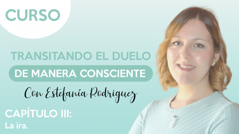 cap.3 La ira - Curso transitando el duelo de manera consciente