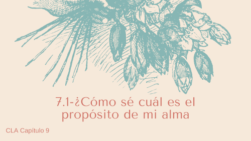 7.1 ¿Cómo sé cuál es el propósito de mi alma