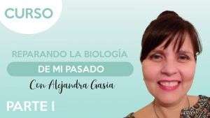 Part.I Reparando la biología de mi pasado - Alejandra Gasia